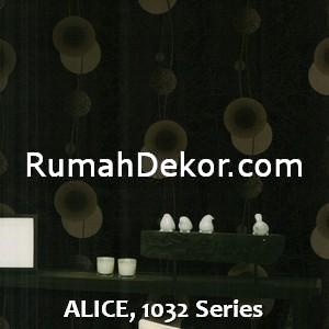 ALICE, 1032 Series