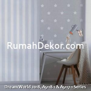 Dream World 2018, A5118-1 & A5117-1 Series