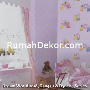 Dream World 2018, D5043-1 & D5042-1 Series