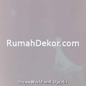 Dream World 2018, D5076-1