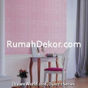 Dream World 2018, D5107-1 Series