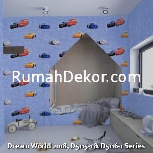 Dream World 2018, D5115-1 & D5116-1 Series