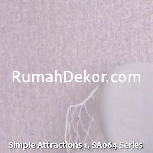 Simple Attractions 1, SA064 Series