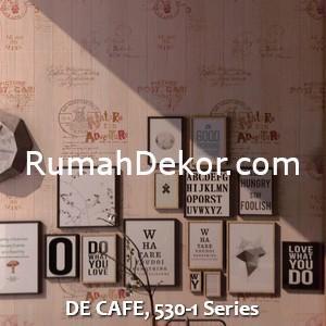 DE CAFE, 530-1 Series