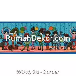 WOW, 812 - Border