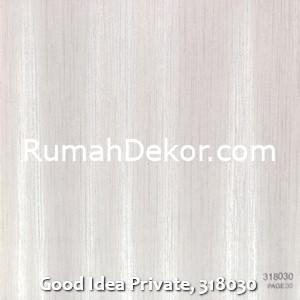Good Idea Private, 318030