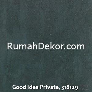 Good Idea Private, 318129