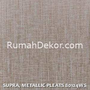 SUPRA, METALLIC PLEATS 80124WS
