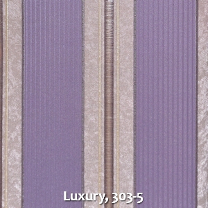 Luxury, 303-5