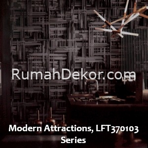 Modern Attractions, LFT370103 Series