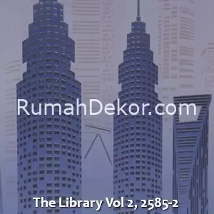 The Library Vol 2, 2585-2