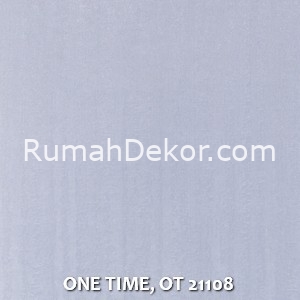 ONE TIME, OT 21108