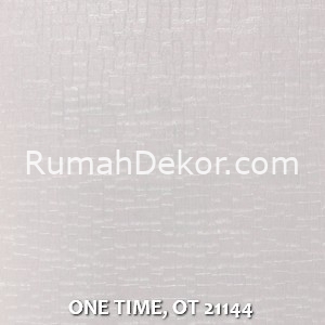 ONE TIME, OT 21144