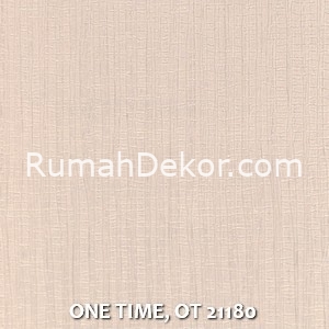 ONE TIME, OT 21180